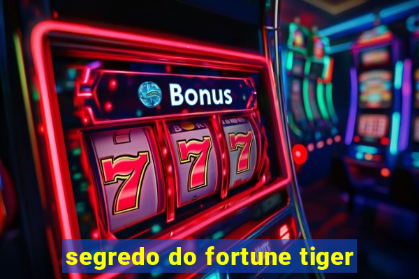 segredo do fortune tiger